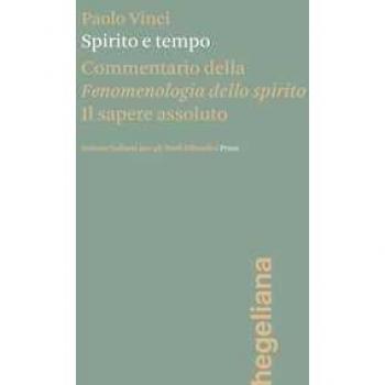Spirito e tempo. Commentario della Fenomenologia dello spirito