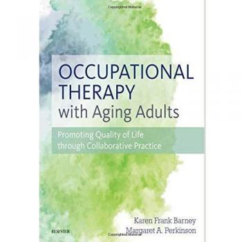 Occupational Therapy with Aging Adults: Promoting Quality of Life through Collaborative Practice, 1e - [Version Originale]