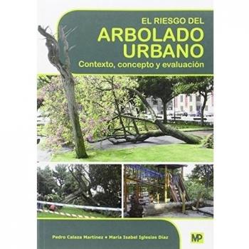 EL RIESGO DEL ARBOLADO URBANO. CONTEXTO, CONCEPTO Y EVALUACIÓN
