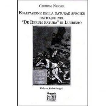 Esaltazione della naturae species ratioque nel «De rerum natura» di Lucrezio
