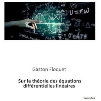 Sur la theorie des equations differentielles lineaires