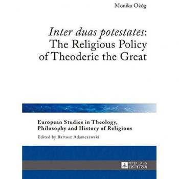 Inter duas potestates: The Religious Policy of Theoderic the Great