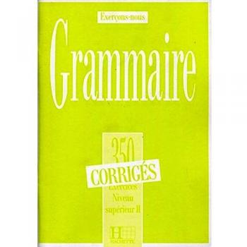 350 EJER GRAMMAIRE SUPER II CORRIGES(9782010162909)