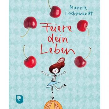 Lockowandt, Monica: Feiere dein Leben