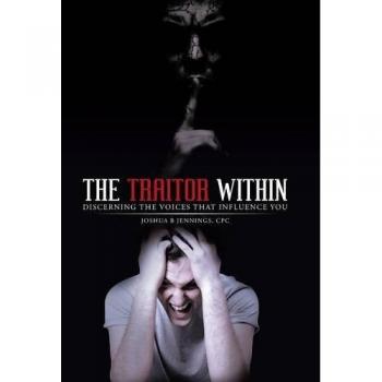 The Traitor Within: Discerning the Voices that Influence You