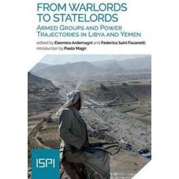 From warlords to statelords. Armed groups and power trajectories in Lybia and Yemen