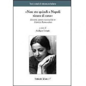 «Non sto quindi a Napoli sicura di casa». Identità, spazio e testualità in Fabrizia Ramondino