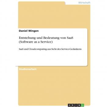 Entstehung und Bedeutung von SaaS (Software as a Service): SaaS und Cloudcomputing aus Sicht des Service-Gedankens