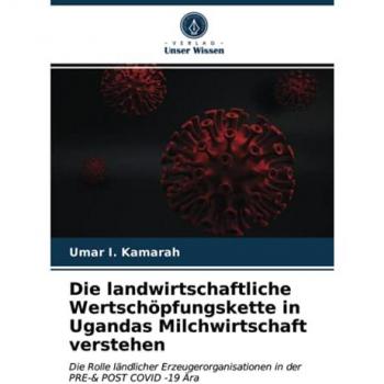 I. Kamarah, Umar: Die landwirtschaftliche Wertschöpfungskette in Ugandas Milchwirtschaft verstehen