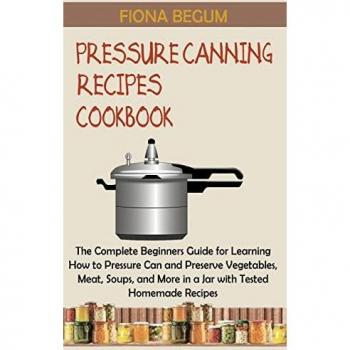 Pressure Canning Recipes Cookbook