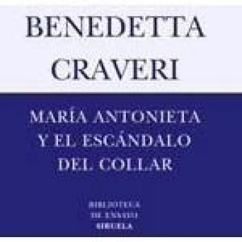 Maria Antonieta Y El Escandalo Del Collar - Cóndor Orduña, María, Craveri, Benedetta