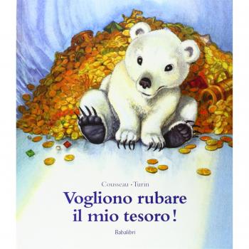 Vogliono rubare il mio tesoro!