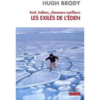Hugh Brody Inuit, Indiens, Chasseurs-Cueilleurs: Les Exilés De L'Eden (Nuage Rouge)