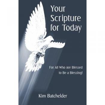 Your Scripture for Today: For All Who Are Blessed to Be a Blessing!