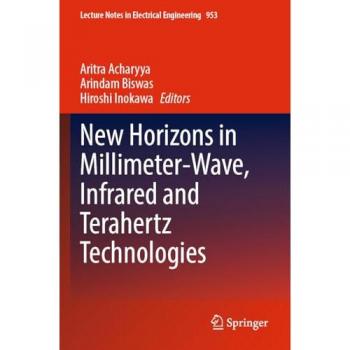 New Horizons in Millimeter-Wave, Infrared and Terahertz Technologies (Lecture Notes in Electrical Engineering, 953)
