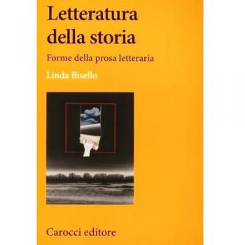 Letteratura della storia. Forme della prosa letteraria