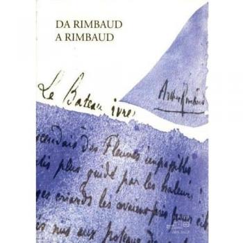 Da Rimbaud a Rimbaud. Omaggio di poeti veneti contemporanei