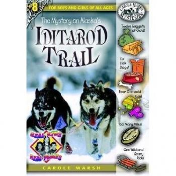 Carole Marsh The Mystery On Alaska'S Iditarod Trail (Real Kids Real Places)