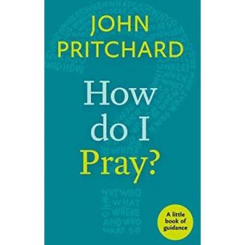 How Do I Pray?: A Little Book of Guidance