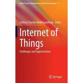Internet of Things: Challenges and Opportunities - Subhas Chandra Mukhopadhyay