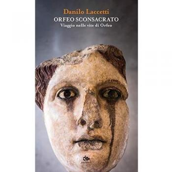 Orfeo sconsacrato. Viaggio nelle vite di Orfeo