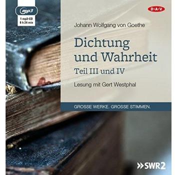 Dichtung und Wahrheit - Teil III und IV: Lesung mit Gert Westphal (1 mp3-CD)