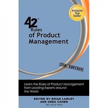 42 Rules of Product Management (2nd Edition): Learn the Rules of Product Management from Leading Experts Around the World
