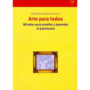 Arte para todos. Miradas para enseñar y aprender el patrimonio