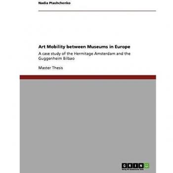 Art Mobility between Museums in Europe: A case study of the Hermitage Amsterdam and the Guggenheim Bilbao