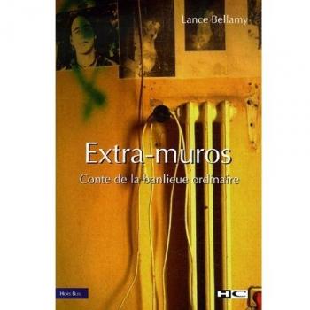 Lance Bellamy Extra-Muros : Conte De La Banlieue Ordinaire