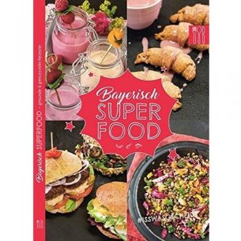 Bayerisch Superfood: Iss was Gscheids