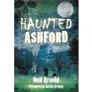 Neil Arnold Haunted Ashford
