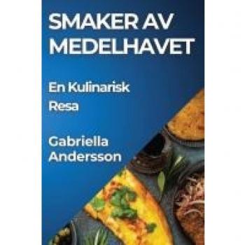 Smaker av Medelhavet: En Kulinarisk Resa