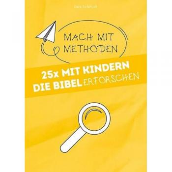 25x mit Kindern die Bibel erforschen