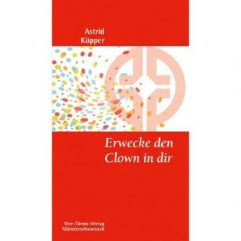 Erwecke den Clown in dir