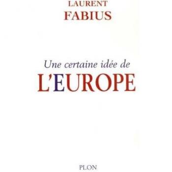 Laurent Fabius - Une certaine idée de l'Europe - Preis vom 18.09.2025 05:07:49 h