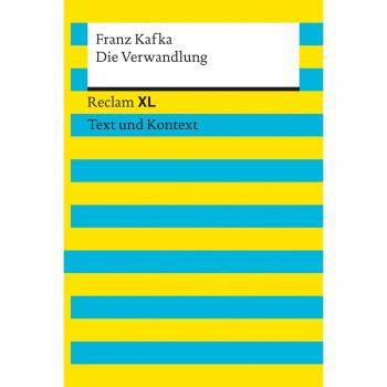 Die Verwandlung: Reclam XL - Text und Kontext