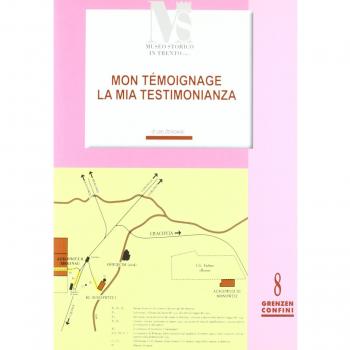 La mia testimonianza. Mon témoignage. Da Arco ad Auschwitz e ritorno