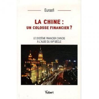 La Chine un colosse financier ? Le système financier chinois à l'aube du XXIe siècle