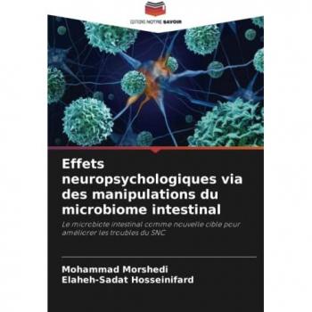 Morshedi, Mohammad: Effets neuropsychologiques via des manipulations du microbiome intestinal