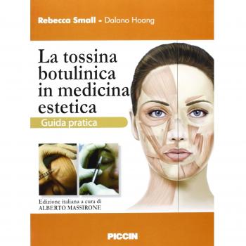 La tossina botulinica in medicina estetica. Guida pratica Rebecca Small