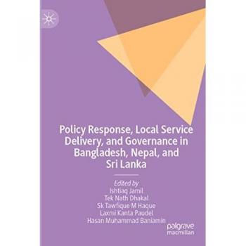 Policy Response Local Service Delivery and Governance in Bangladesh Nepal and Sri Lanka