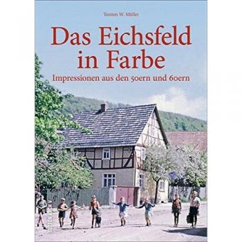 Impressionen aus den 50ern und 60ern dokumentieren Kriegsfolgen, die Zeit des Neuanfangs, die Pflege der Traditionen - ein faszinierender Blick ins Alltagsleben der Eichsfelder. (Sutton Archivbilder)