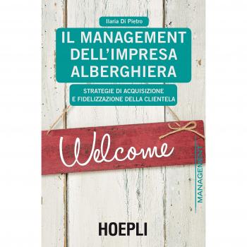 Il management dell'impresa alberghiera. Strategie di acquisizione...