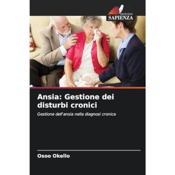 Okello, Osoo: Ansia: Gestione dei disturbi cronici