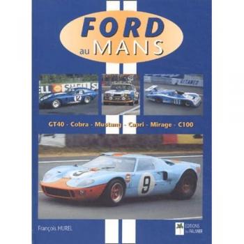 Ford Au Mans - Gt40, Cobra, Mustang, Capri Mirage, C100