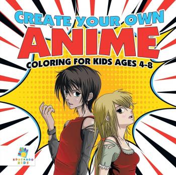 Educando Kids: Create Your Own Anime | Coloring for Kids Ages 4-8