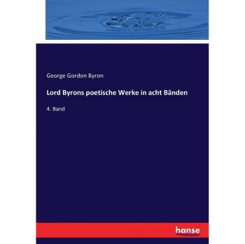 Lord Byrons poetische Werke in acht Bänden: 4. Band