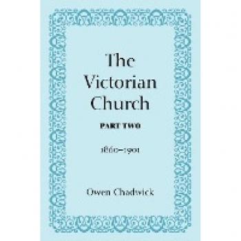 The Victorian Church: Part Two: 1860-1901