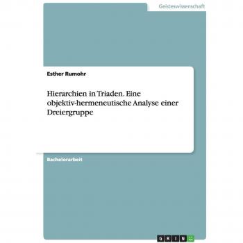 Hierarchien in Triaden. Eine objektiv-hermeneutische Analyse einer Dreiergruppe